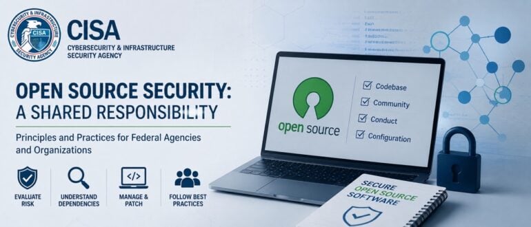 Open Source Code Just as Secure as Proprietary Software—If You Manage It Right, Says CISA