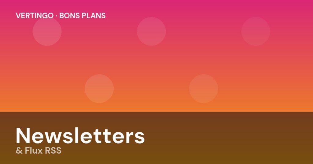 📡 Nos newsletters & flux RSS