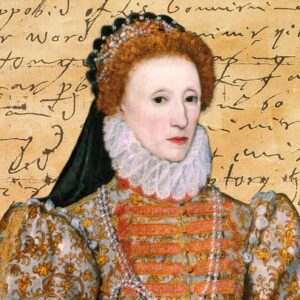 Who Wrote Elizabeth I’s Most Scathing Letters?