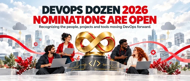 DevOps Dozen 2026 Nominations Are Open: Recognizing the People and Technology Moving DevOps Forward